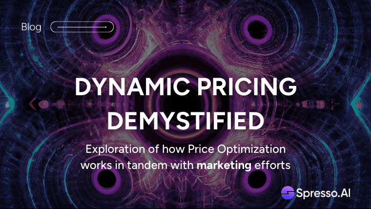 Cover Image for Dynamic Pricing Demystified: How Price Optimization Works In Tandem With Marketing